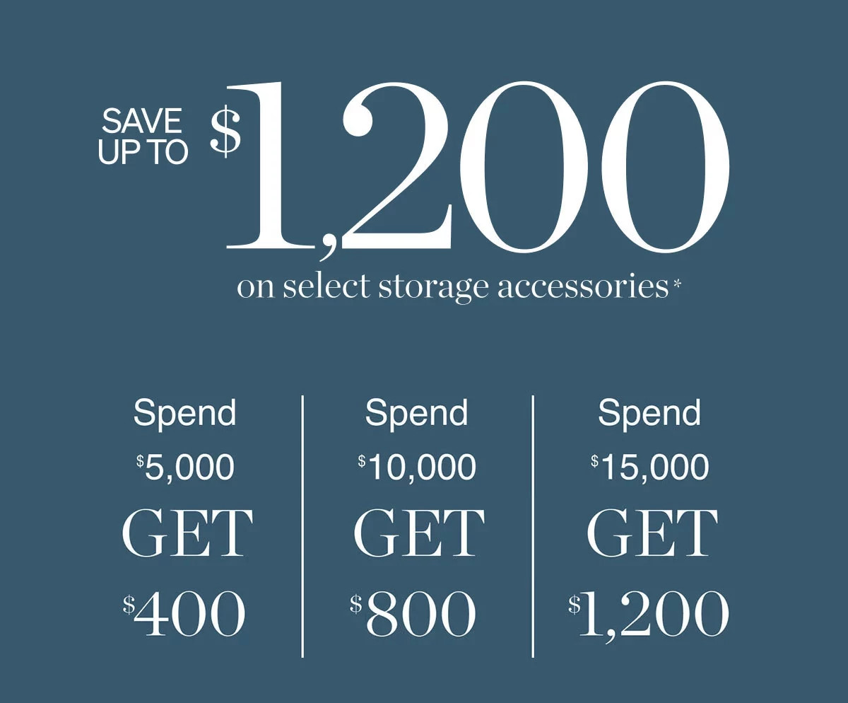 Save up to 1,200 on select storage accessories*.