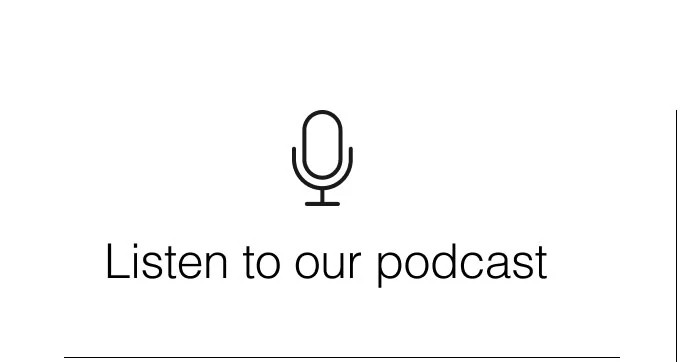Listen to our Podcasts