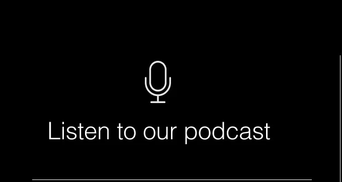 Listen to our Podcasts