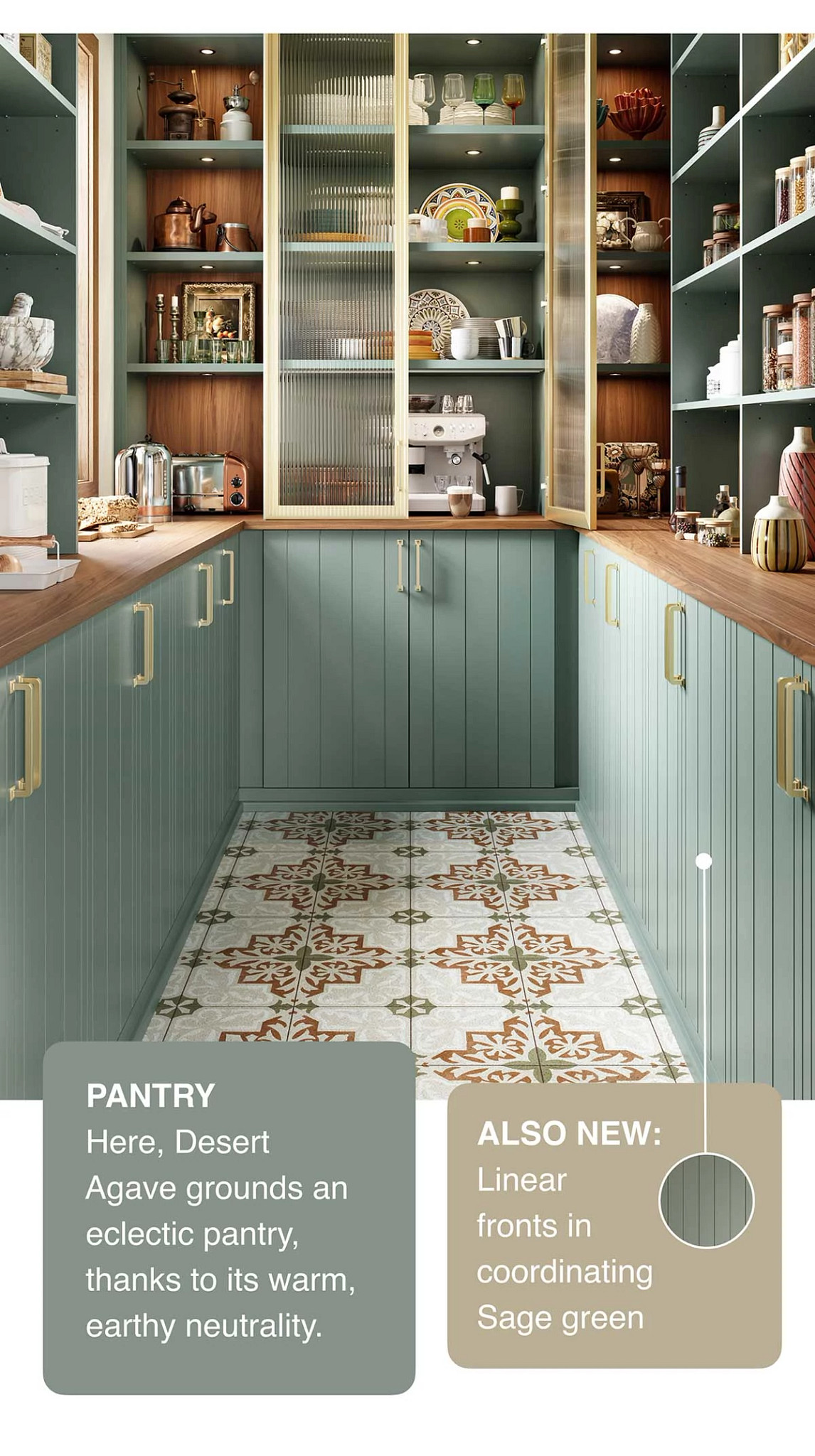 PANTRY - Here, Desert Agave grounds an eclectic pantry, thanks to its warm, earthy neutrality. ALSO NEW: Linear  fronts in coordinating Sage green