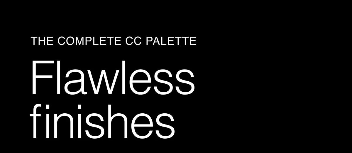 The complete cc palette - Flawless finishes