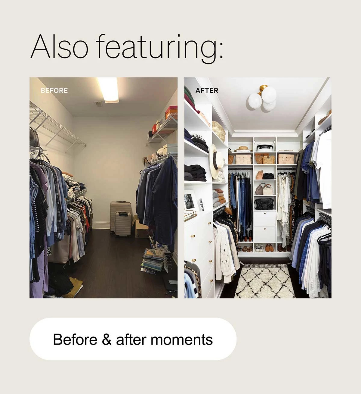 Also featuring: Before & after moments