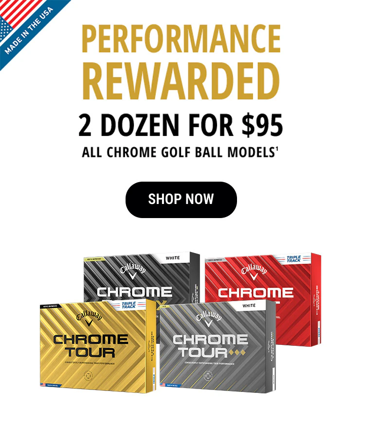 Performance Rewarded | 2 Dozen For $95 | All Chrome Golf Ball Models(1) | Shop Now