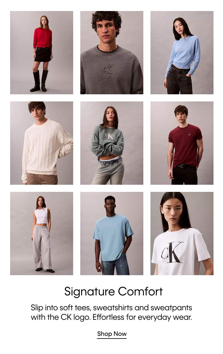 Signature Comfort. Slip into soft tees, sweatshirts and sweatpants with the CK logo. Effortless for everyday wear.