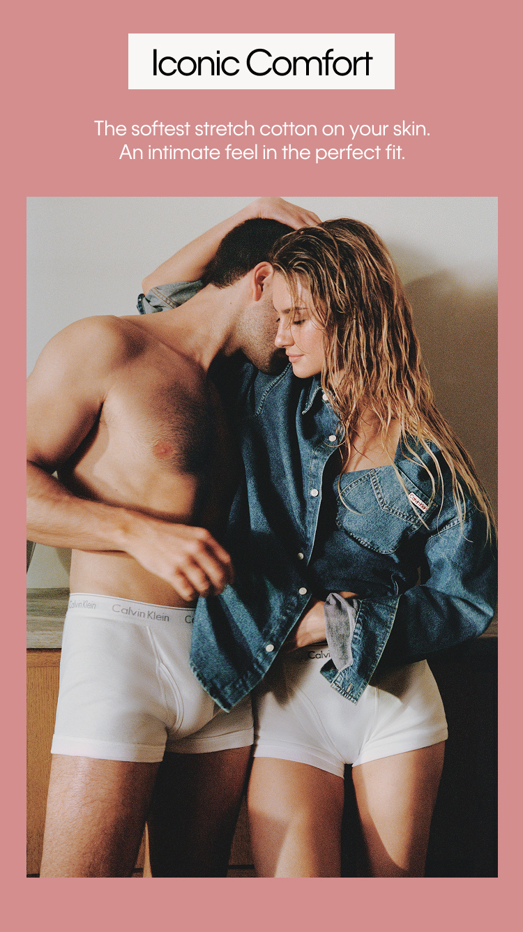 Iconic Comfort - The softest stretch cotton on your skin. An intimate feel in the perfect fit.