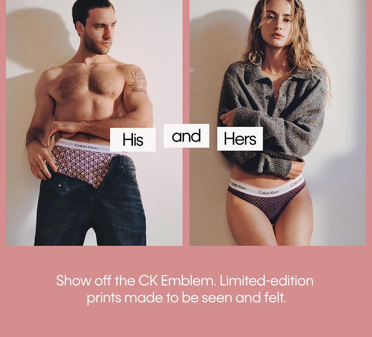 His and Hers - Show off the CK Emblem. Limited-edition prints made to be seen and felt.