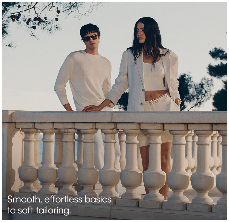 Smooth, effortless basics to soft tailoring.