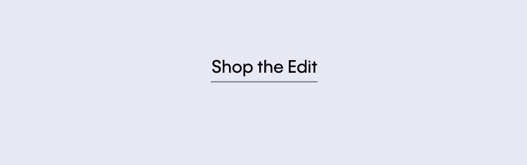 Shop the Edit