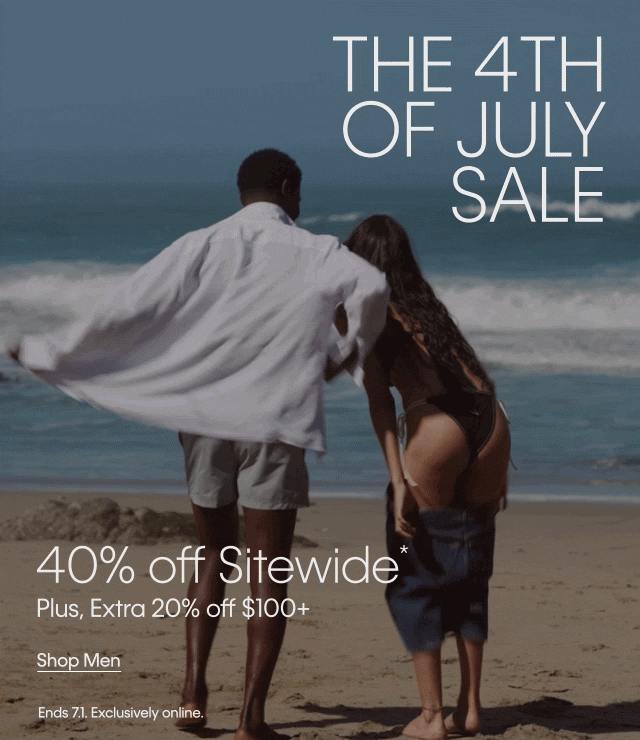 The 4th Of July Sale. 40% off Sitewide*. Plus, Extra 20% off $100+.