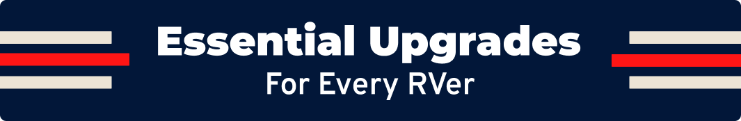 Essential Upgrades For Every RVer