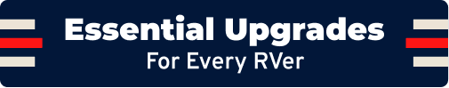 Essential Upgrades For Every RVer