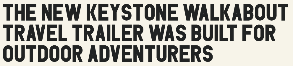 The New Keystone Walkabout Travel Trailer was Built for Outdoor Adventurers