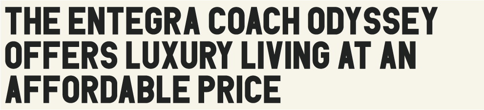 The Entegra Coach Odyssey Offers Luxury Living at an Affordable Price