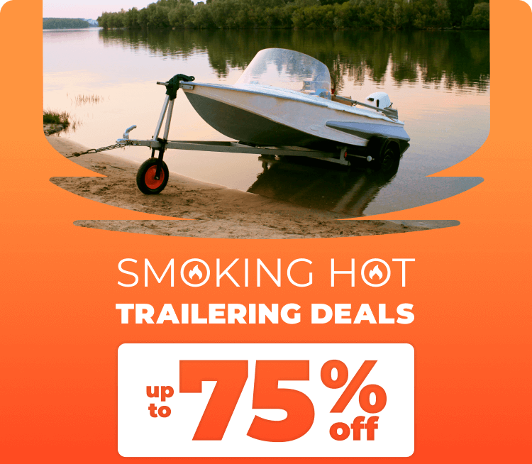 Smoking Hot Trailering Deals I up to 75% off
