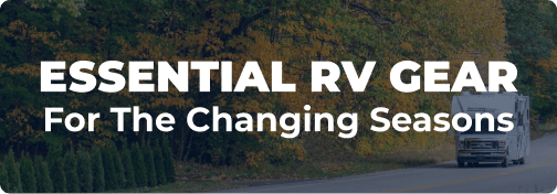 Essential RV Gear For The Changing Seasons