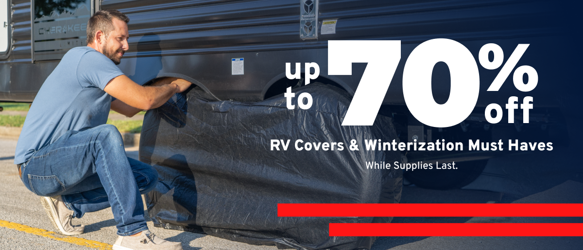 up to 70% off RV Covers & Winterization Must Haves I While Supplies Last