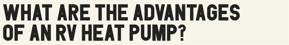 What are the Advantages of an RV Heat Pump?