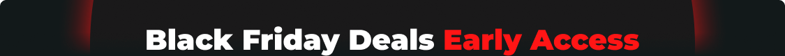 Black Friday Deals I Early Access