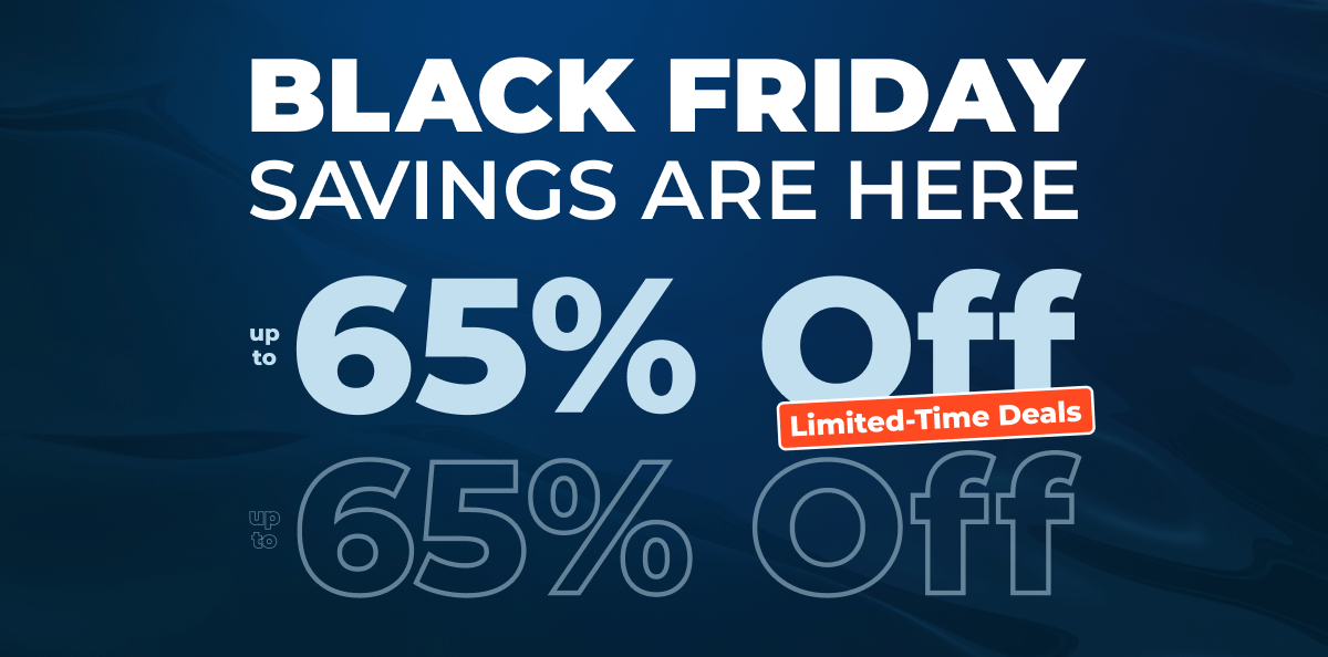 Black Friday Savings Are Here!