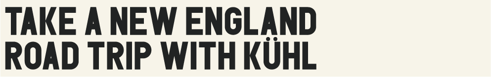 Take a New England Road Trip with Kühl