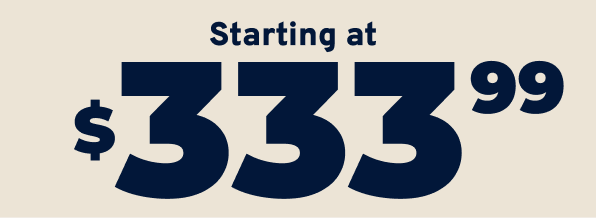 Starting at $333.99