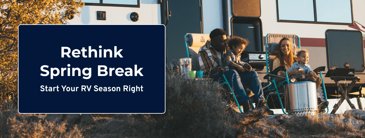 Rethink Spring Break | Start Your RV Season Right