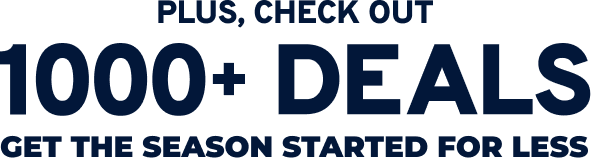Plus, Check Out 1000+ Deals Get The Season Started For Less