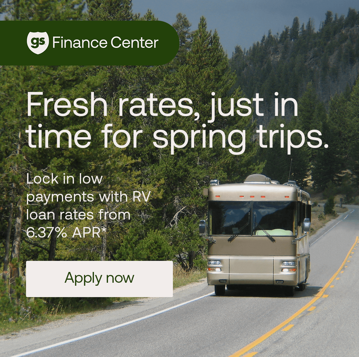 Good Sam Finance Center: Fresh rates, just in time for spring trips. Lock in low payments with RV loan rates from 6.37% APR.* Apply now.