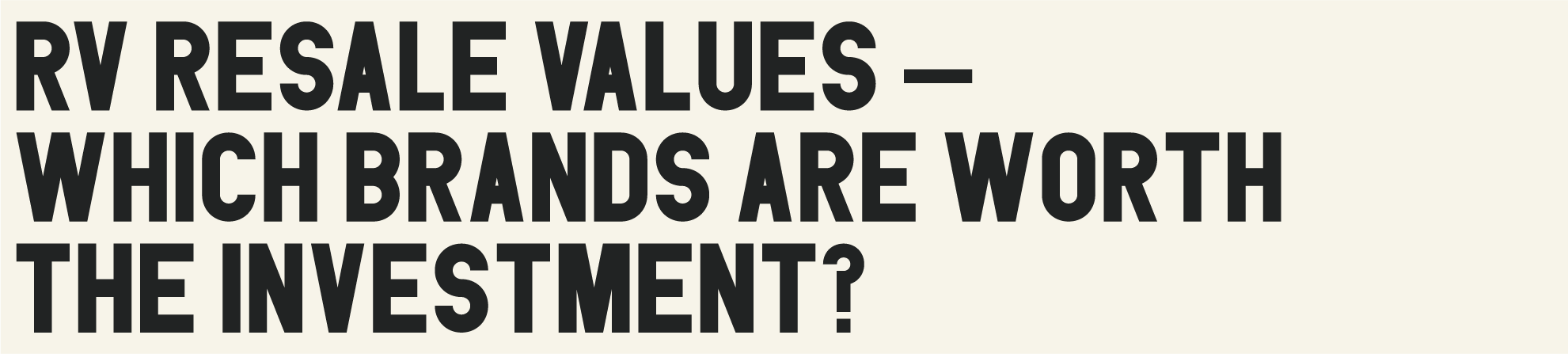 RV Resale Values — Which Brands are Worth the Investment?