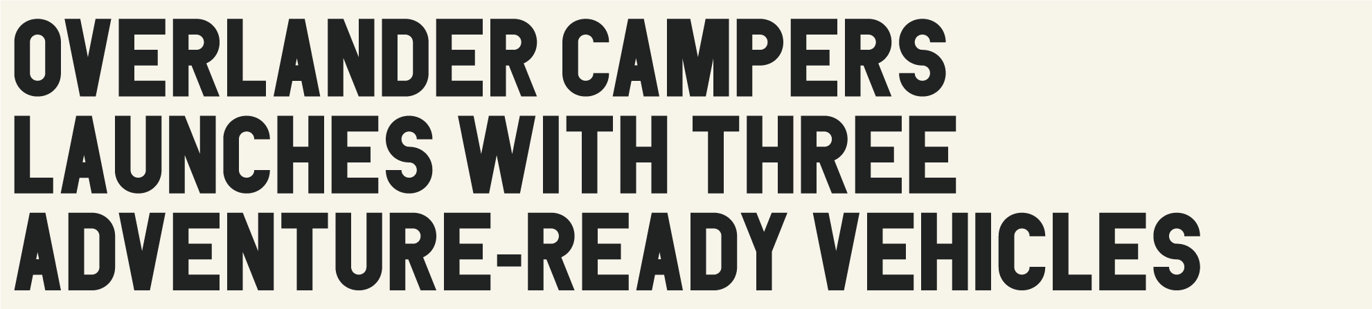 Overlander Campers Launches with Three Adventure-Ready Vehicles