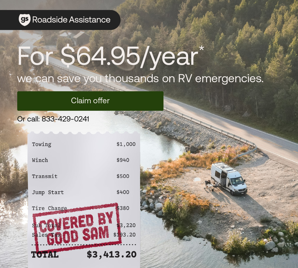 Good Sam Roadside Assistance: For $64.95/year* we can save you thousands on RV emergencies. 