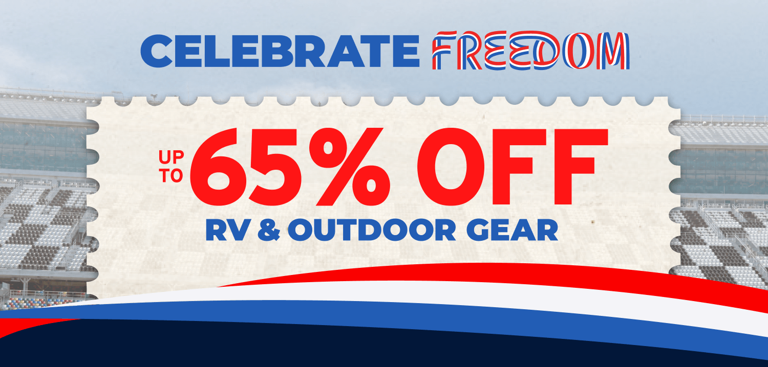 Celebrate Freedom UP TO 65% OFF RV & Outdoor Gear Celebrate Freedom UP TO 65% OFF RV & Outdoor Gear