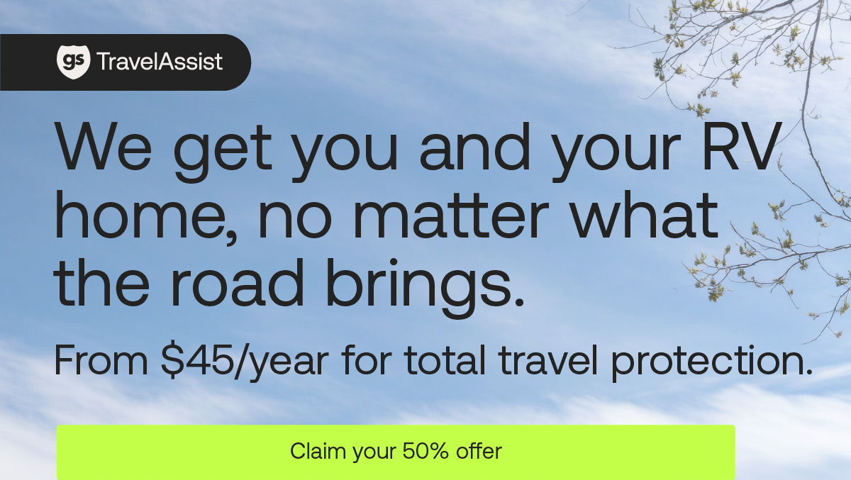 Good Sam TravelAssist: We cover the way back. Travel & medical emergency assistance that gets you and your RV home, no matter what the road brings. From $45/year for total travel protection. Start coverage today