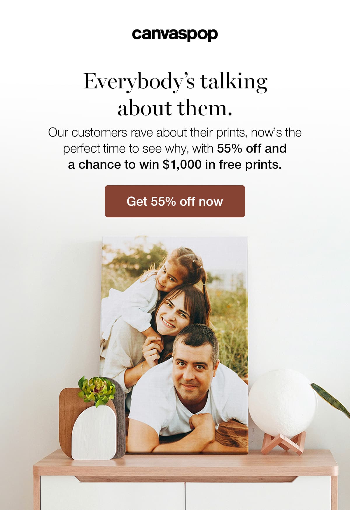 Everbody's talking about them. Our customers rave about their prints, now's the perfect time to see why, with 55% off and a chance to win $1,000 in free prints.
