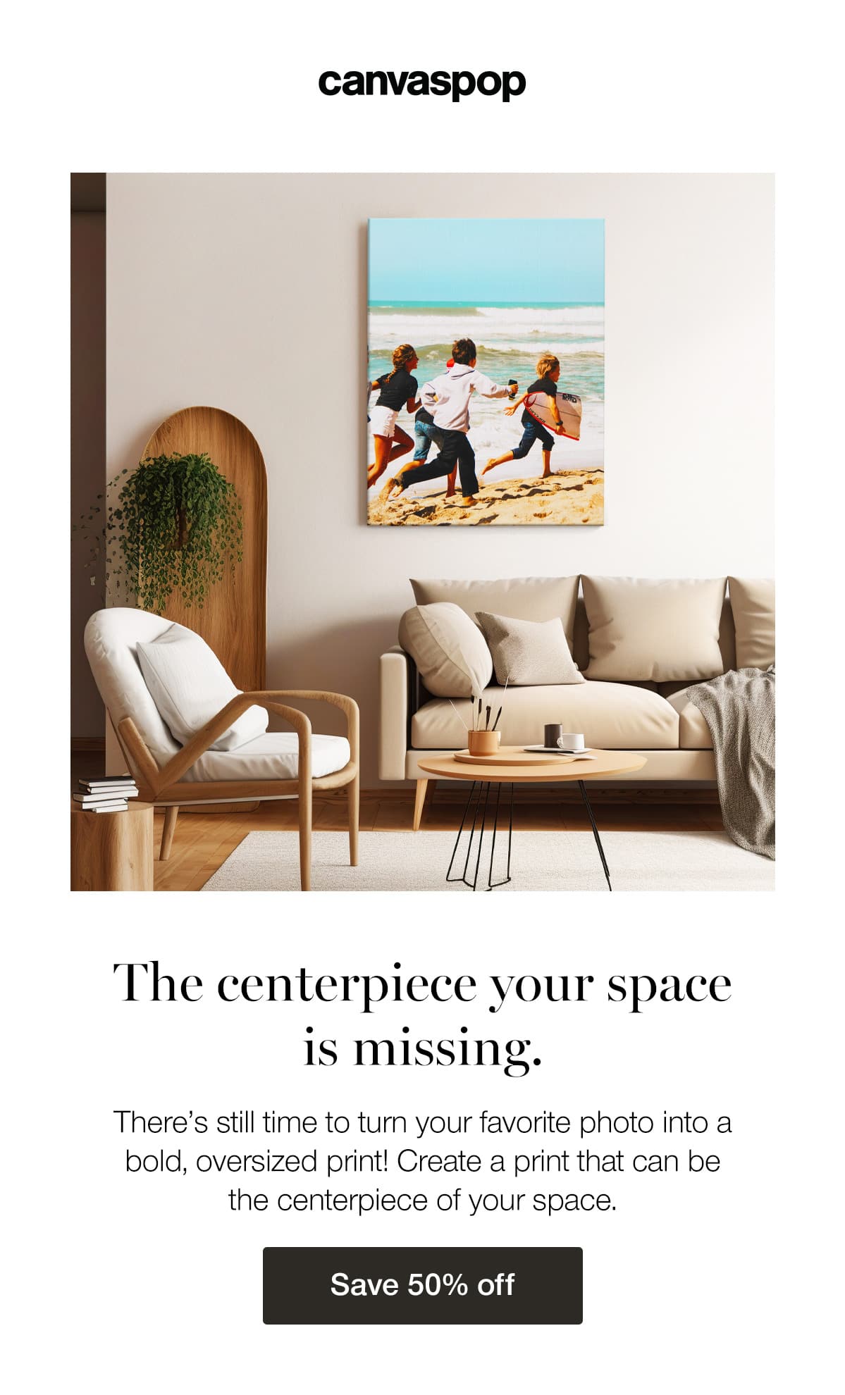 The centerpiece your space is missing. There's still time to turn your favorite photo into a bold, oversized print! Create a print that can be the centerpiece of your space.