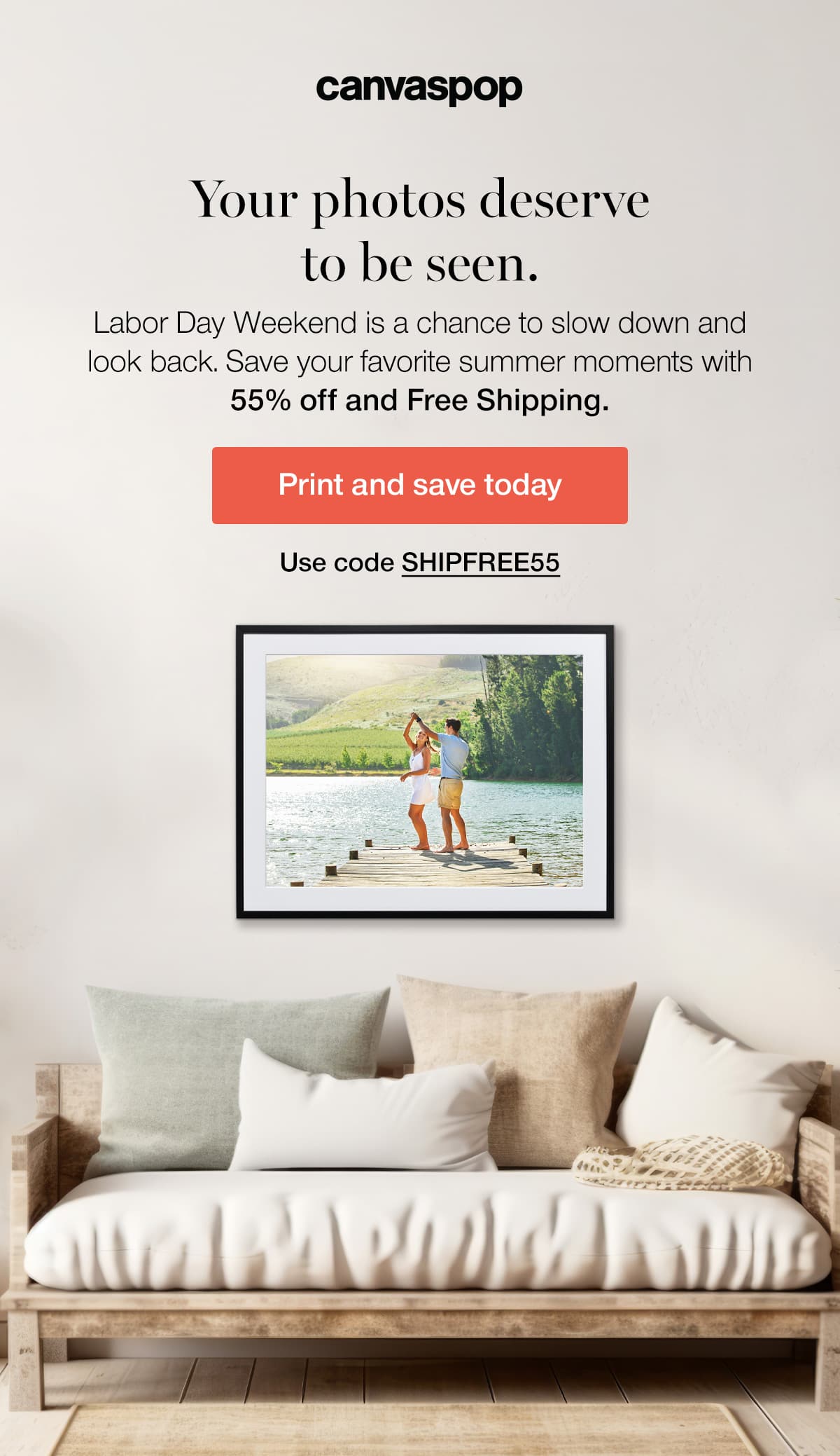 Your photos deserve to be seen. Labor Day Weekend is a chance to slow down and look back. Save your favorite summer moments with 55% off and Free Shipping. Use code SHIPFREE55