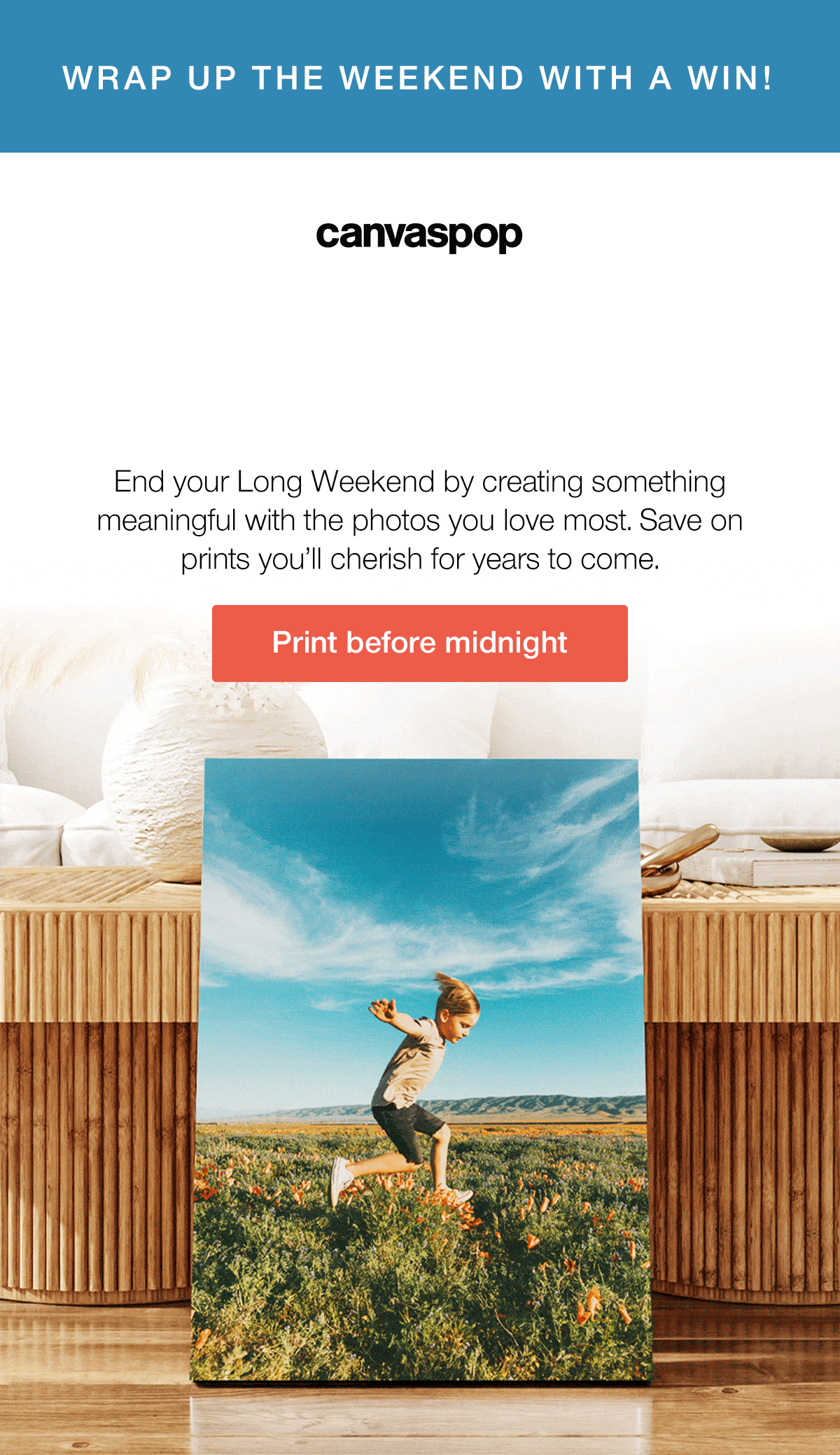 Wrap up the weekend with a win! Final Day: 55% off + Free Shipping. End your Long Weekend by creating something meaningful with the photos you love most. Save on prints you'll cherish for years to come.