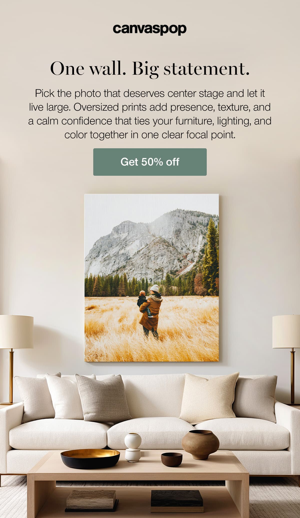 One wall. Big statement. Pick the photo that deserves center stage and let it live large. Oversized prints add presence, texture, and a calm confidence that ties your furniture, lighting, and color together in one clear focal point.