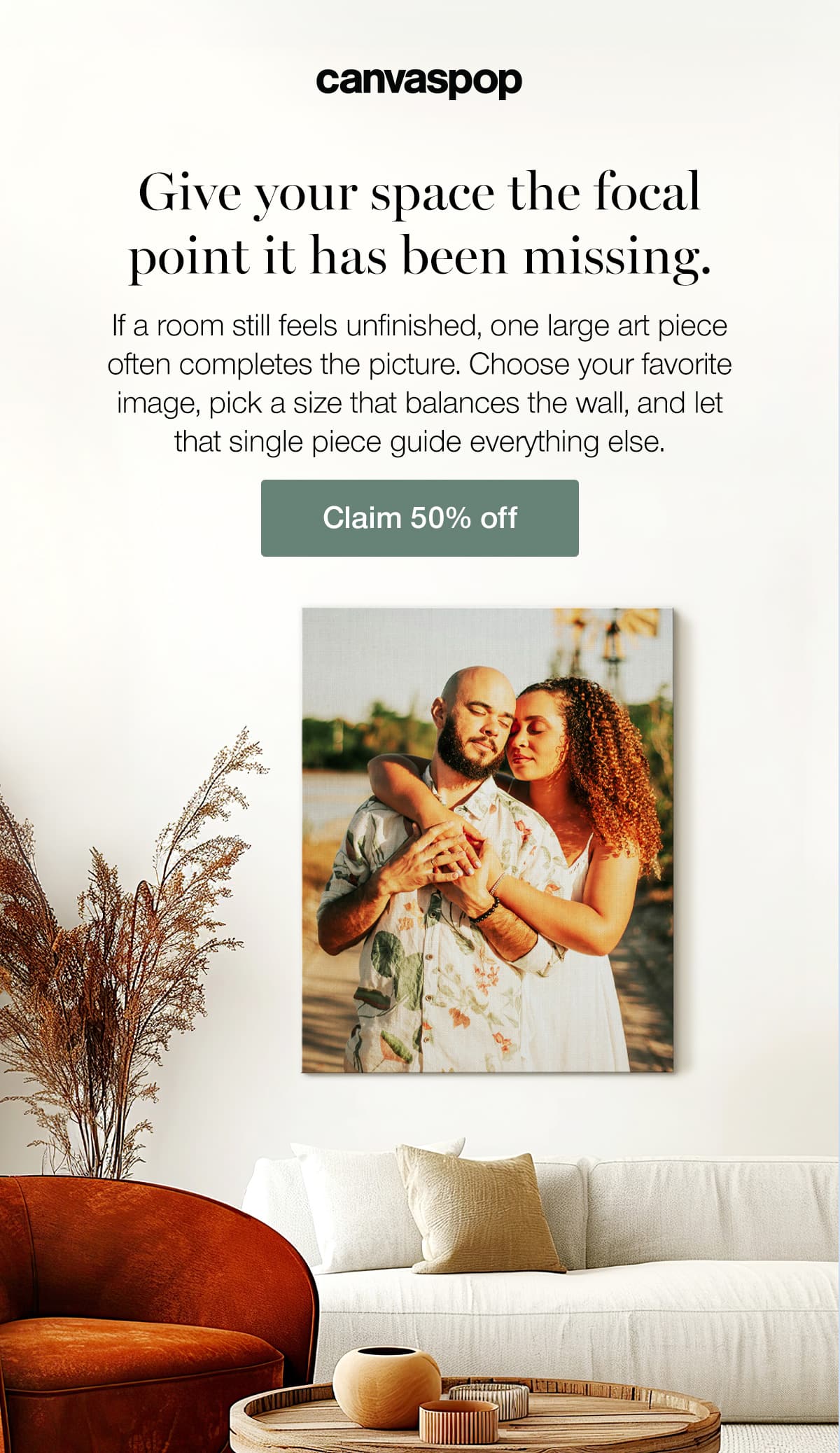 Give your space the focal point it has been missing. If a room still feels unfinished, one large art piece often completes the picture. Choose your favorite image, pick a size that balances the wall, and let that single piece guide everything else.