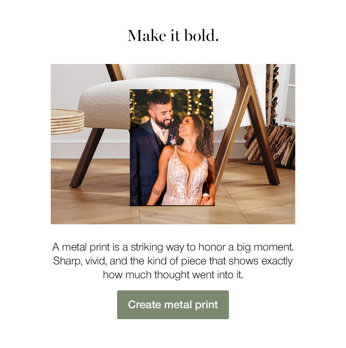 Make it bold. A metal print is a striking way to honor a big moment. Sharp, vivid, and the kind of piece that shows exactly how much thought went into it. Create metal print.