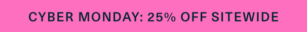 Shop 25% Off Sitewide with code BLACKFRIDAY25