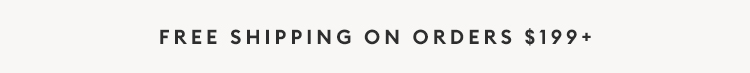 Free shipping on orders $199+