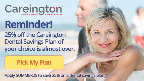 Reminder! 25% off the Careington Dental Savings Plan of your choice is almost over. Pick My Plan - Apply SUMMER25 to save 25% on a dental savings plan.*