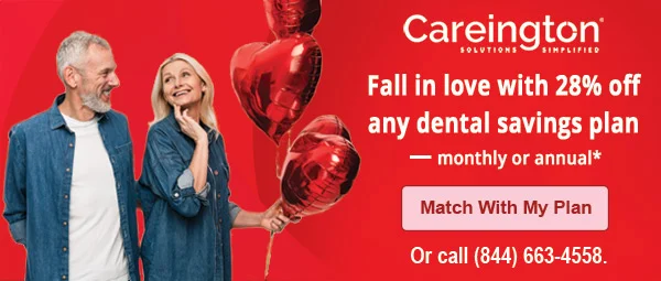 Fall in love with 28% off any dental savings plan - monthly or annual* Click to match with my plan or call (844) 663-4558