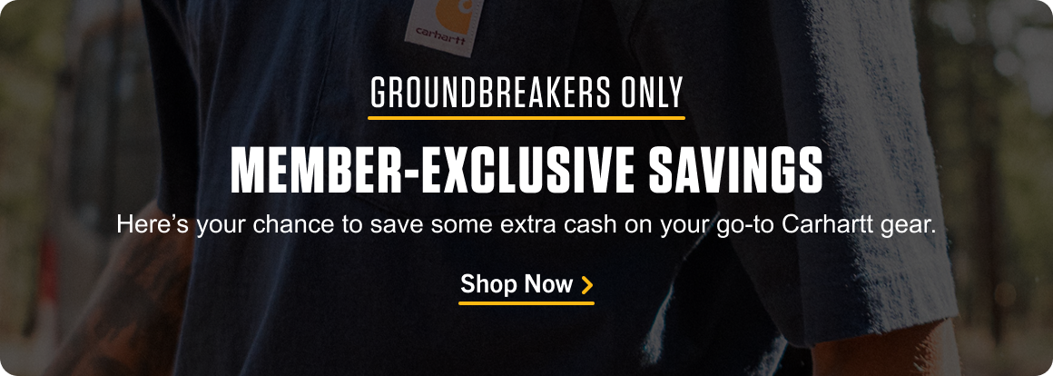 GROUNDBREAKERS ONLY MEMBER-EXCLUSIVE SAVINGS