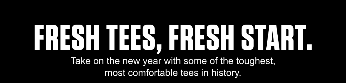 FRESH TEES, FRESH START.