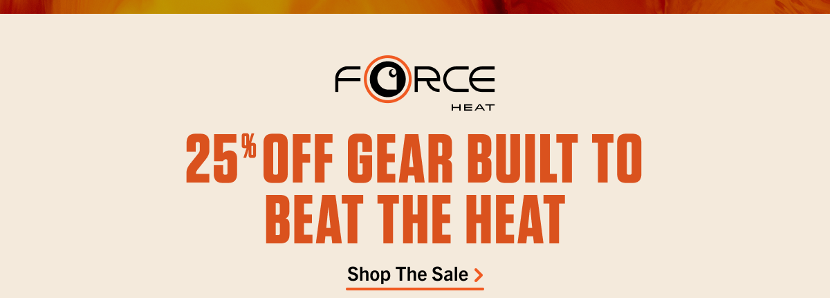 25% OFF GEAR BUILT TO BEAT THE HEAT. Shop the sale.