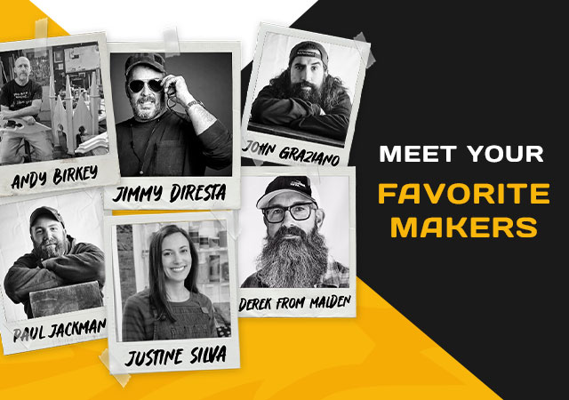 Meet your favorite makers. Polaroid photos of Andy Birkey, Jimmy Diresta, John Graziano, Paul Jackman, Justine Silva, and Derek from Malden. Reserve your spot today.