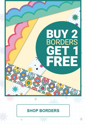 Buy 2 borders, get 1 free. Shop borders.