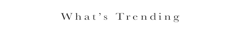 What's Trending?